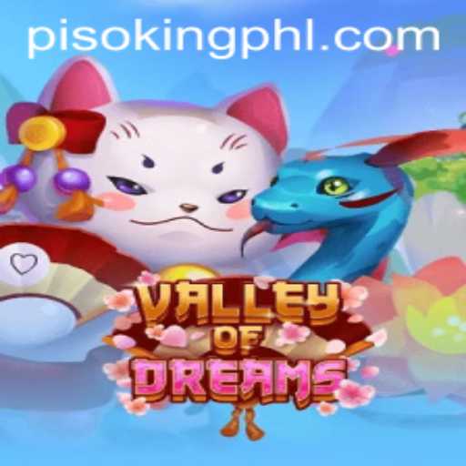 Discover the Enchanting World of ValleyofDreams and PISOKING