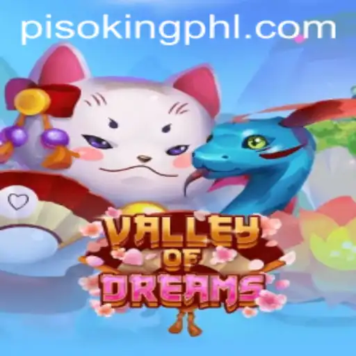 Discover the Enchanting World of ValleyofDreams and PISOKING